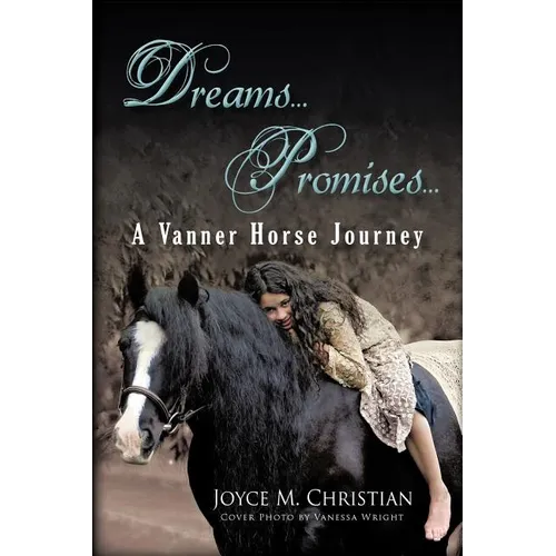 Dreams...Promises...a Vanner Horse Journey - Paperback