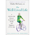 The Well-Lived Life: A 103-Year-Old Doctor's Six Secrets to Health and Happiness at Every Age - Paperback