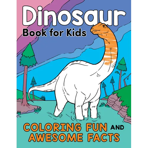 Dinosaur Book for Kids: Coloring Fun and Awesome Facts - Paperback