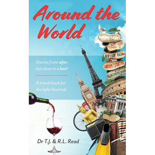 Around The World: Stories from a far, but close to a bar! - Paperback