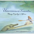 Uncommon Traveler: Mary Kingsley in Africa - Paperback