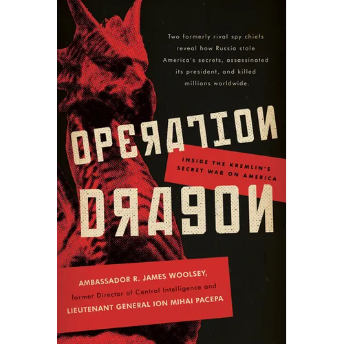 Operation Dragon: Inside the Kremlin's Secret War on America - Hardcover