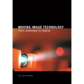 Moving Image Technology: From Zoetrope to Digital - Paperback