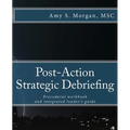 Post-Action Strategic Debriefing: Procedural workbook and integrated leader's guide - Paperback