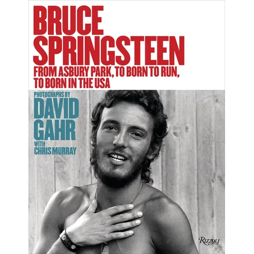 Bruce Springsteen: From Asbury Park, to Born to Run, to Born in the USA - Hardcover