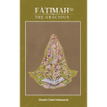 Fatimah (as) the Gracious - Hardcover