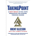 Takingpoint: A Navy Seal's 10 Fail Safe Principles for Leading Through Change - Hardcover