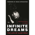 Infinite Dreams: The Life of Alan Vega - Hardcover