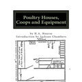 Poultry Houses, Coops and Equipment: A Book of Plans for the Chicken Raiser - Paperback