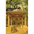 Egypt's Belle Epoque: Cairo and the Age of the Hedonists - Paperback