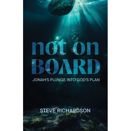 Not on Board: Jonah's Plunge Into God's Plan - Paperback