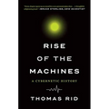 Rise of the Machines: A Cybernetic History - Paperback