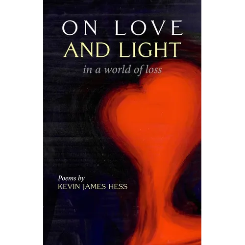 On Love and Light in a World of Loss - Paperback