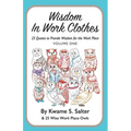 Wisdom In Work Clothes: 25 Quotes to Provide Wisdom for the Work Place - VOLUME ONE - Paperback