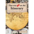 That Was Not On the Itinerary - Paperback
