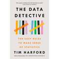 The Data Detective: Ten Easy Rules to Make Sense of Statistics - Paperback