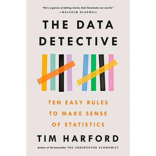The Data Detective: Ten Easy Rules to Make Sense of Statistics - Paperback
