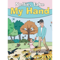 Nellie, Take My Hand - Hardcover