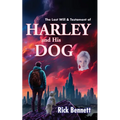 The Last Will & Testament of HARLEY and His DOG - Paperback