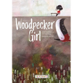 Woodpecker Girl - Hardcover