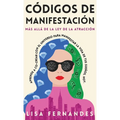 Códigos de Manifestación: Más Allá de la Ley de la Atracción: Aprende a Co-crear Con El Universo Para Manifestar La Vida De Tus Sueños, Hoy. - Hardcover