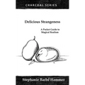 Delicious Strangeness: A Pocket Guide to Magical Realism - Paperback