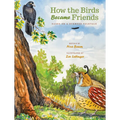 How the Birds Became Friends - Hardcover