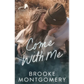 Come With Me: A Sugarland Creek Prequel - Paperback
