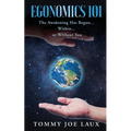 Egonomics 101: The Awakening Has Begun Within or Without You - Paperback