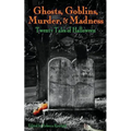 Ghosts, Goblins, Murder, & Madness: Twenty Tales of Halloween - Paperback