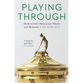 Playing Through: Modern Golf's Most Iconic Players and Moments - Hardcover