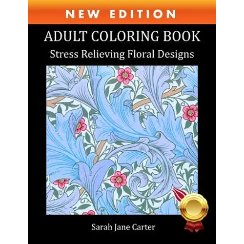 Adult Coloring Book: Stress Relieving Floral Designs - Paperback