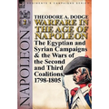 Warfare in the Age of Napoleon-Volume 2: The Egyptian and Syrian Campaigns & the Wars of the Second and Third Coalitions, 1798-1805 - Hardcover