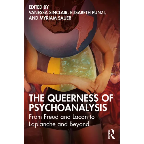 The Queerness of Psychoanalysis: From Freud and Lacan to Laplanche and Beyond - Paperback
