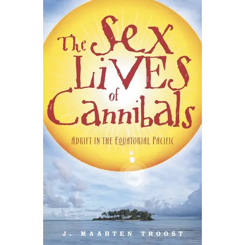 The Sex Lives of Cannibals: Adrift in the Equatorial Pacific - Paperback