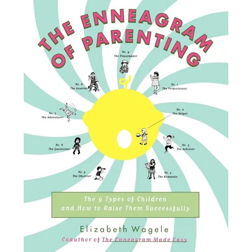 The Enneagram of Parenting: The 9 Types of Children and How to Raise Them Successfully - Paperback