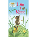 I Am a Mouse - Board Book
