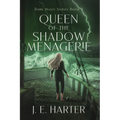 Queen of the Shadow Menagerie - Paperback