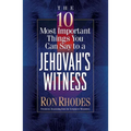 The 10 Most Important Things You Can Say to a Jehovah's Witness - Paperback