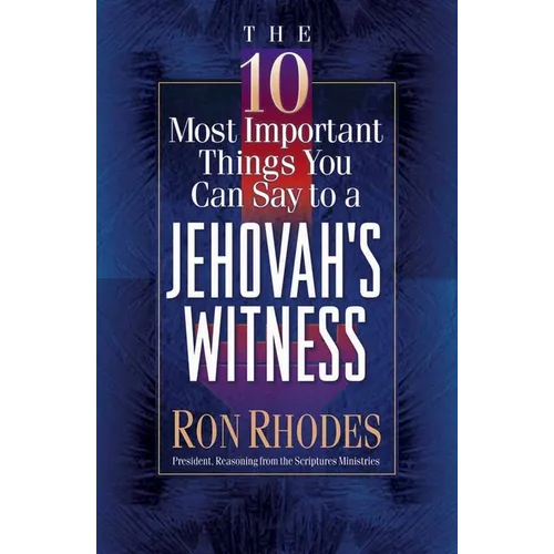 The 10 Most Important Things You Can Say to a Jehovah's Witness - Paperback