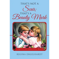 That's Not a Scar; That's a Beauty Mark: A Spiritual and Inspirational Memoir - Paperback