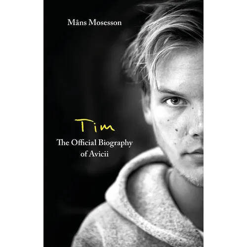 Tim - The Official Biography of Avicii - Paperback
