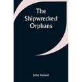 The Shipwrecked Orphans - Paperback