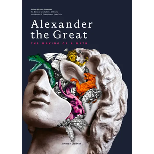 Alexander the Great: The Making of a Myth - Hardcover