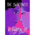The Sweetness Between Us - Hardcover