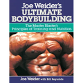 Joe Weider's Ultimate Bodybuilding: The Master Blaster's Principles of Training and Nutrition - Paperback