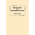 Nevada Guide to Genealogical Records - Paperback