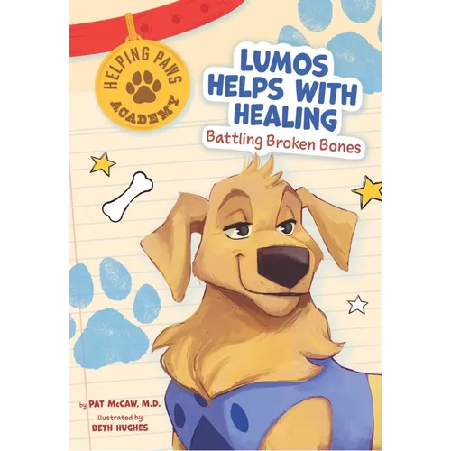 Lumos Helps with Healing: Battling Broken Bones - Paperback