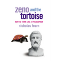 Zeno and the Tortoise: How to Think Like a Philosopher - Paperback