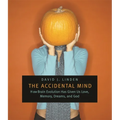The Accidental Mind: How Brain Evolution Has Given Us Love, Memory, Dreams, and God - Paperback